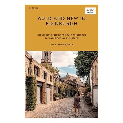 Auld and New in Edinburgh - Dodsworth, Lucy