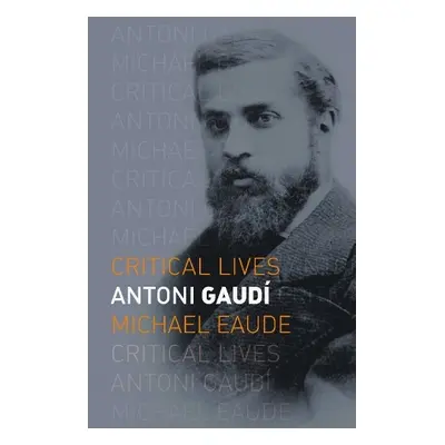 Antoni Gaudi - Eaude, Michael