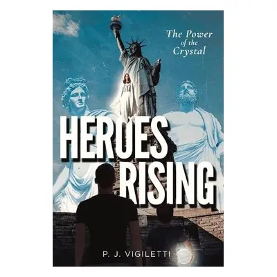 Heroes Rising - Vigiletti, P J