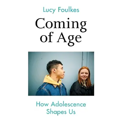 Coming of Age - Foulkes, Lucy