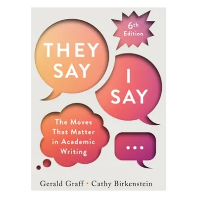 "They Say / I Say" - Graff, Gerald (University of Illinois at Chicago) a Birkenstein, Cathy (Uni