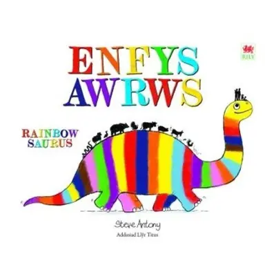 Enfysawrws / Rainbowsaurus - Antony, Steve