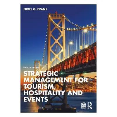 Strategic Management for Tourism, Hospitality and Events - Evans, Nigel G. (Teeside University, 