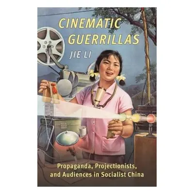 Cinematic Guerrillas - Li, Jie (Harvard University)