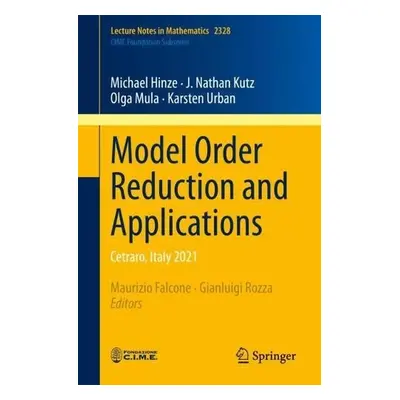 Model Order Reduction and Applications - Hinze, Michael a Kutz, J. Nathan a Mula, Olga a Urban, 