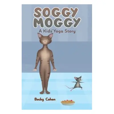 Soggy Moggy - Cohen, Becky