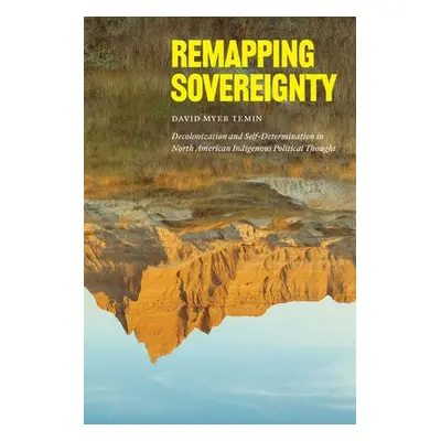 Remapping Sovereignty - Temin, David Myer