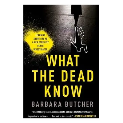 What the Dead Know - Butcher, Barbara