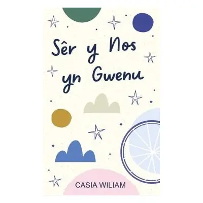 Ser y Nos yn Gwenu - Wiliam, Casia