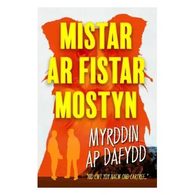 Mistar ar Fistar Mostyn - Dafydd, Myrddin ap