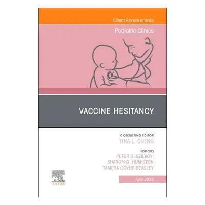 Vaccine Hesitancy, An Issue of Pediatric Clinics of North America