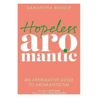 Hopeless Aromantic - Rendle, Samantha