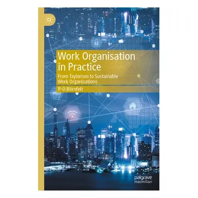 Work Organisation in Practice - Bornfelt, P-O