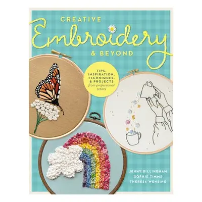 Creative Embroidery and Beyond - Billingham, Jenny a Timms, Sophie a Wensing, Theresa