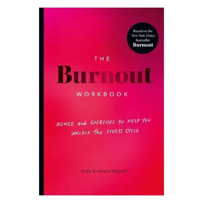 Burnout Workbook - Nagoski, Amelia a Nagoski, Emily