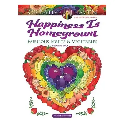 Creative Haven Happiness is Homegrown Coloring Book - Mazurkiewicz, Jessica