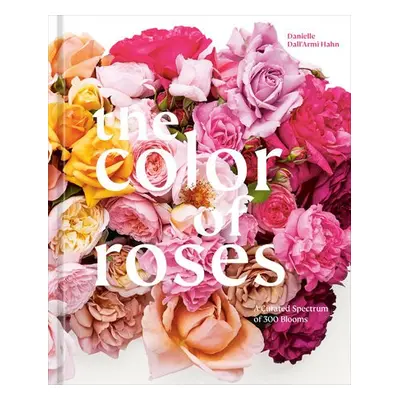 Color of Roses - Hahn, Danielle Dall'Armi a Pearson, Victoria