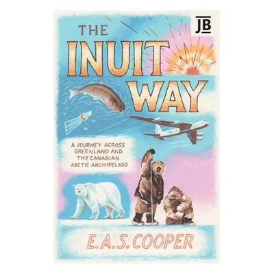 Inuit Way - Cooper, Edward