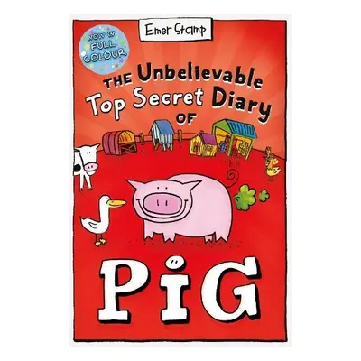 Unbelievable Top Secret Diary of Pig: Colour Edition - Stamp, Emer