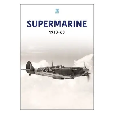 Supermarine 1913-63 - Key Publishing