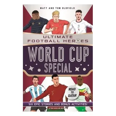 World Cup Special (Ultimate Football Heroes) - Oldfield, Matt a Tom a Heroes, Ultimate Footbal