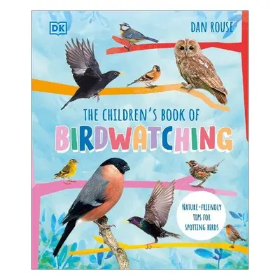 Children's Book of Birdwatching - Rouse, Dan