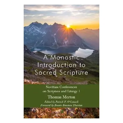 Monastic Introduction to Sacred Scripture - Merton, Thomas a O'Connell, Patrick F.