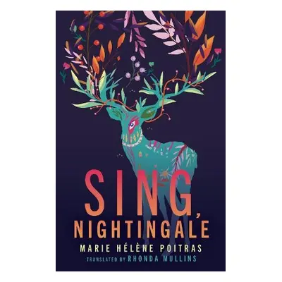 Sing, Nightingale - Poitras, Marie Hlne