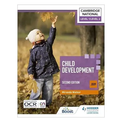 Level 1/Level 2 Cambridge National in Child Development (J809): Second Edition - Walker, Miranda