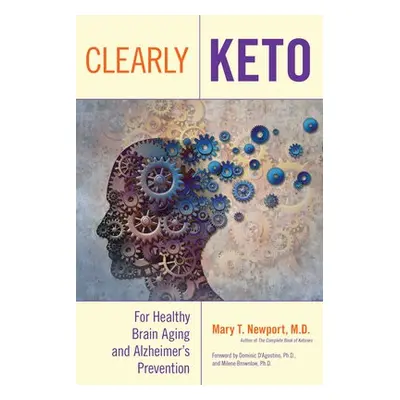 Clearly Keto - Newport, Mary T.