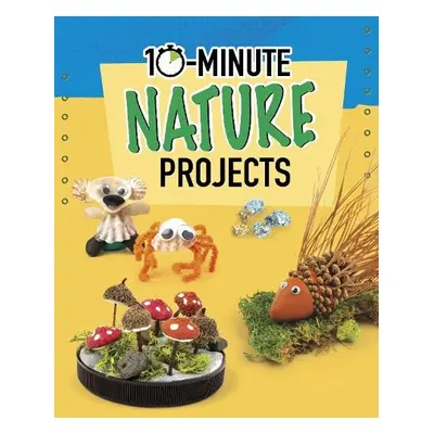 10-Minute Nature Projects - Olson, Elsie