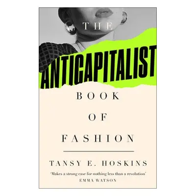 Anti-Capitalist Book of Fashion - Hoskins, Tansy E.