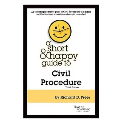 Short a Happy Guide to Civil Procedure - Freer, Richard D.