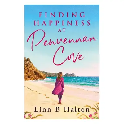 Finding Happiness at Penvennan Cove - Halton, Linn B.