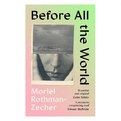 Before All The World - Rothman-Zecher, Moriel