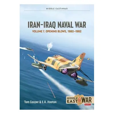 Iran-Iraq Naval War - Hooton, Ted a Nadimi, Farzin