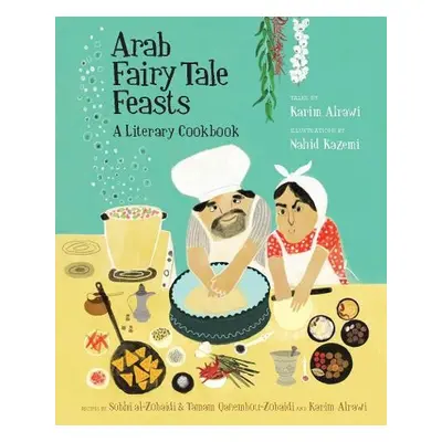 Arab Fairy Tale Feasts - Alrawi, Karim