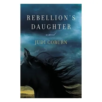 Rebellion's Daughter - Coburn, Judi