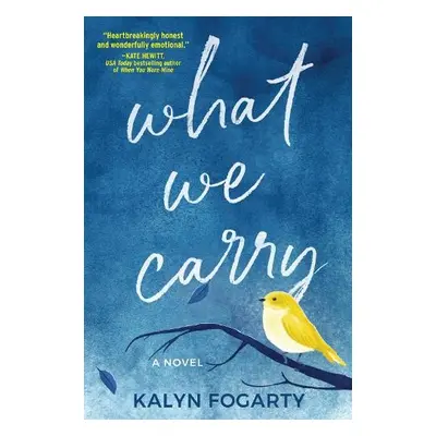 What We Carry - Fogarty, Kalyn