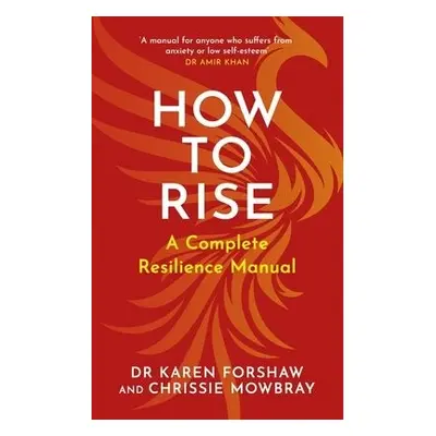 How to Rise - Mowbray, Chrissie a Forshaw, Dr Karen