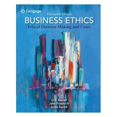 Business Ethics - Fraedrich, John (Southern Illinois University at Carbondale) a Ferrell (Auburn