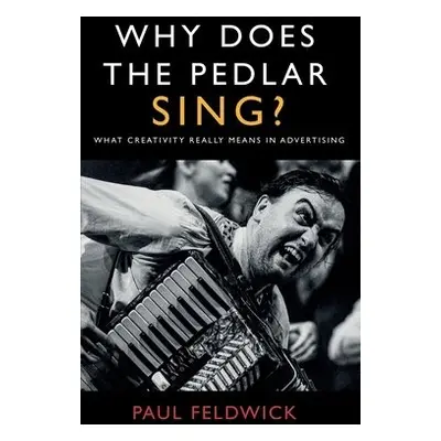 Why Does The Pedlar Sing? - Feldwick, Paul