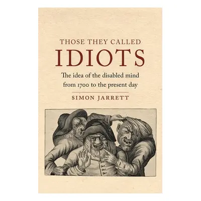 Those They Called Idiots - Jarrett, Simon