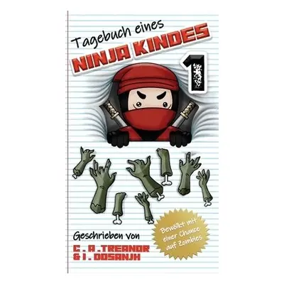 Tagebuch Eines Ninja Kindes - Treanor, Caroline A a Dosanjh, Indy