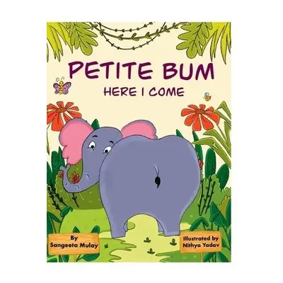 Petite bum, here I come - Mulay, Sangeeta