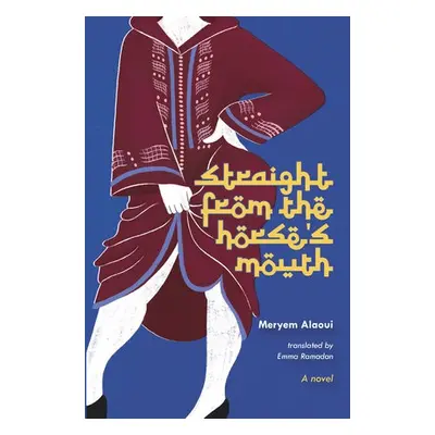 Straight from the Horse's Mouth - Alaoui, Meryem