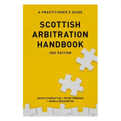 Scottish Arbitration Handbook - Parratt, David R a Grahame, Angela a Foreman, Peter