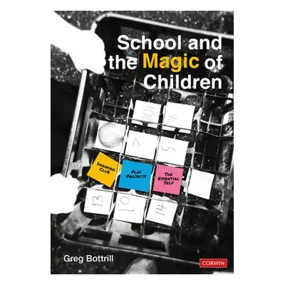 School and the Magic of Children - Bottrill, Greg