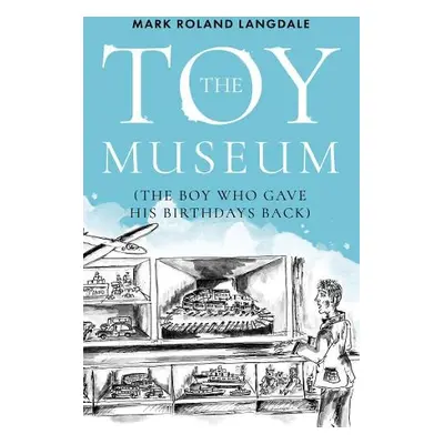 Toy Museum - Langdale, Mark Roland