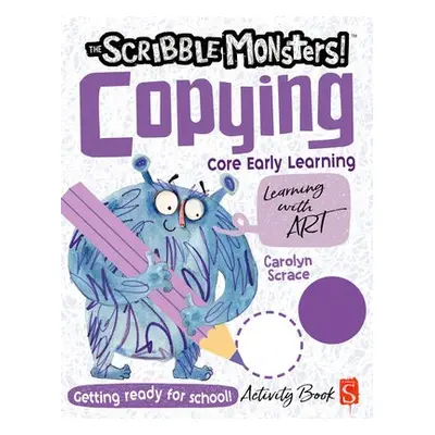 Scribble Monsters!: Copying - Scrace, Carolyn